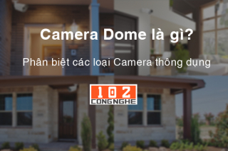Camera Dome là gì? Phân biệt Camera Dome và Camera Bullet